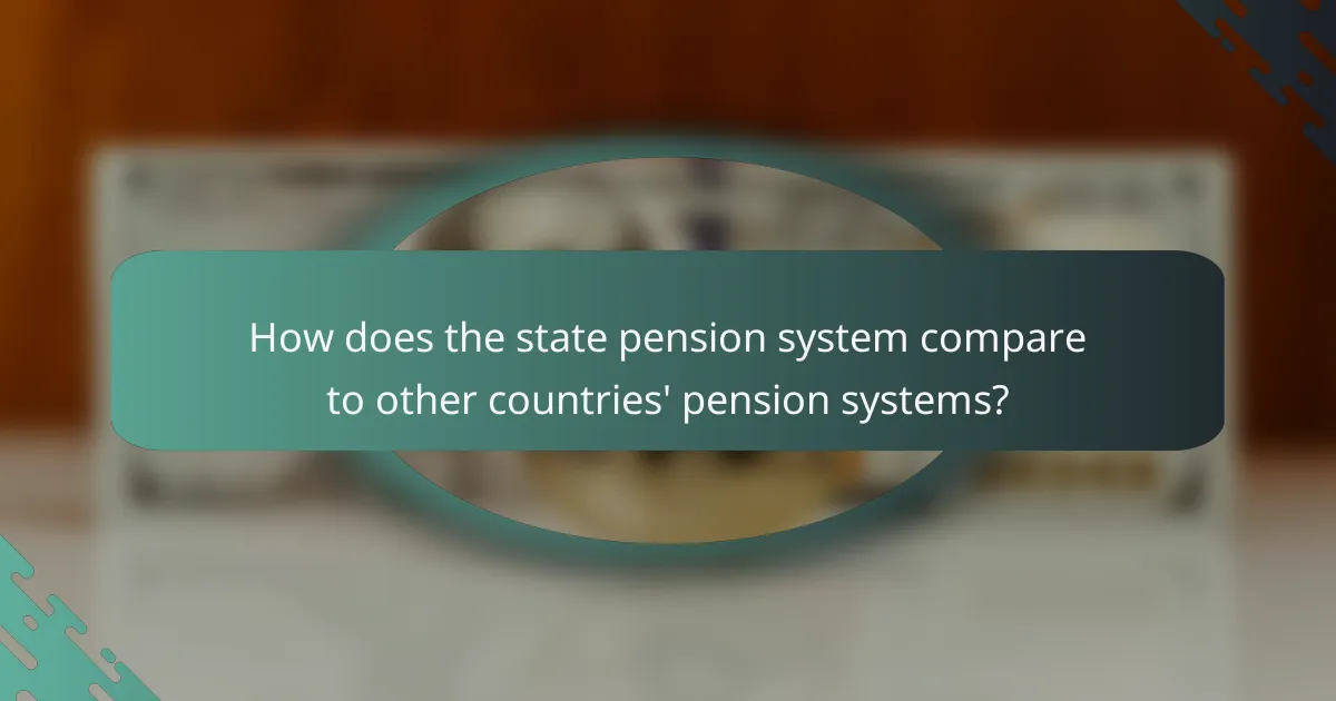 How does the state pension system compare to other countries' pension systems?