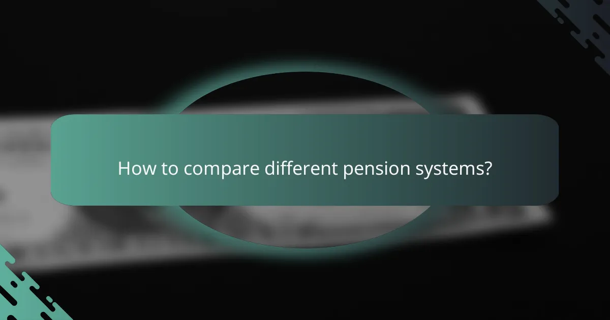 How to compare different pension systems?