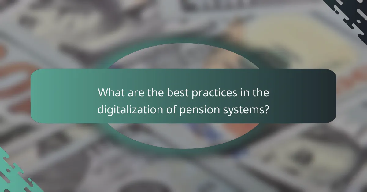 What are the best practices in the digitalization of pension systems?