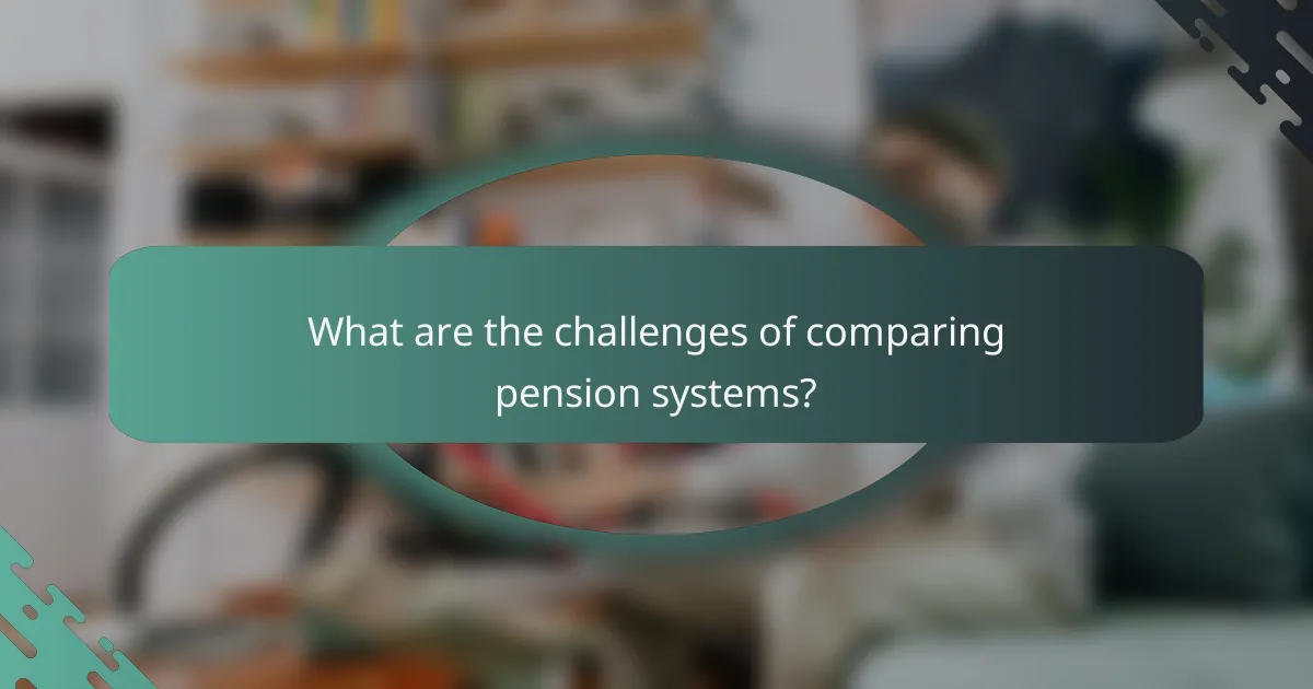 What are the challenges of comparing pension systems?